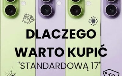 Czy warto kupić iPhone 17? Opinie i test podstawowego modelu