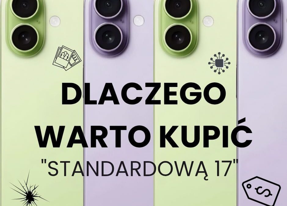 Czy warto kupić iPhone 17? Opinie i test podstawowego modelu